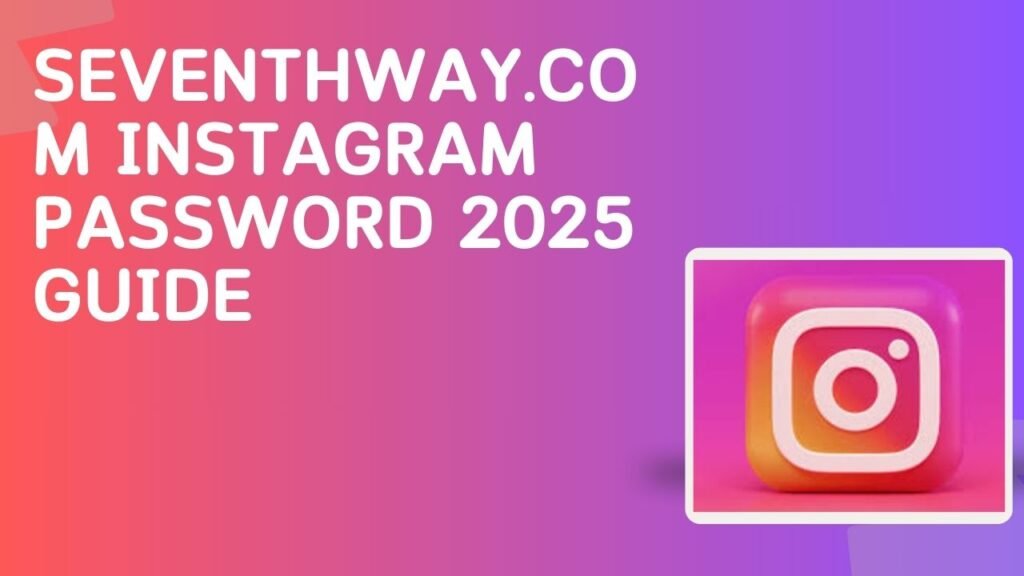 Seventhway.com Instagram Password